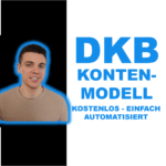 DKB Kontenmodell – DKB Kontenmodell – Ganz einfach & automatisiert Geld sparen & investieren! Das einfachste, kostenlose  Kontenmodell aus einer Hand!